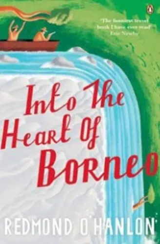 Top Books for Travel - Into the Heart of Borneo