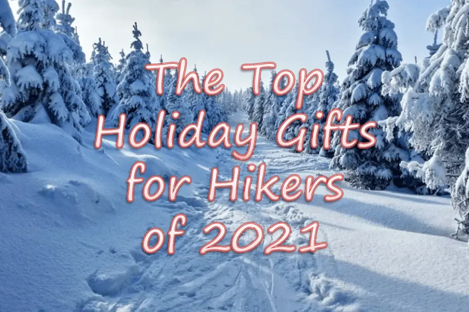 The 2021 Top Holiday Gifts For Hikers List for the Outdoor Adventurer in Your Life